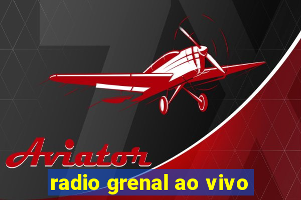 radio grenal ao vivo